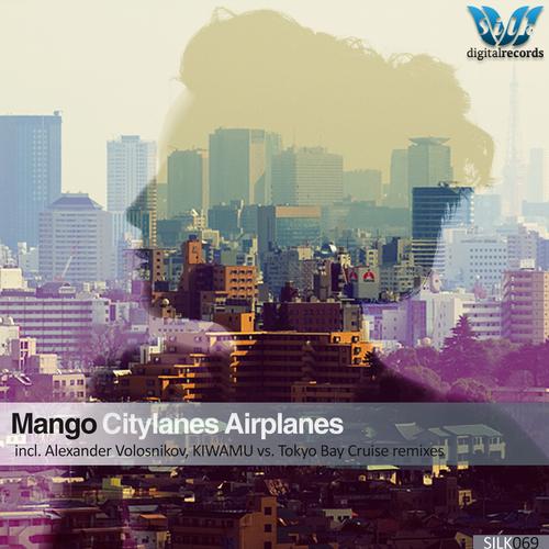 Mango - Citylanes Airplanes (KIWAMU vs. Tokyo Bay Cruise Remix).mp3