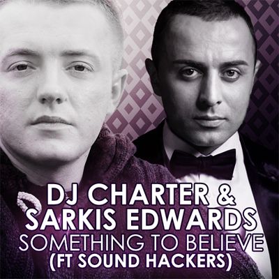 Dj Charter and Sarkis Edwards - Something To Believe (Ft. Sound Hackers) (Extended).mp3