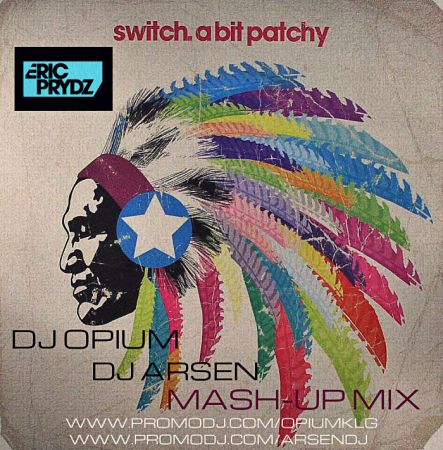 ERIC PRYDZ - PATCH POWER ( DJ OPIUM & DJ ARSEN MASH-UP).mp3