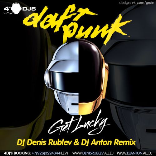Daft Punk feat. Pharrell - Get Lucky (Dj Denis Rublev & Dj Anton Remix) [2013]