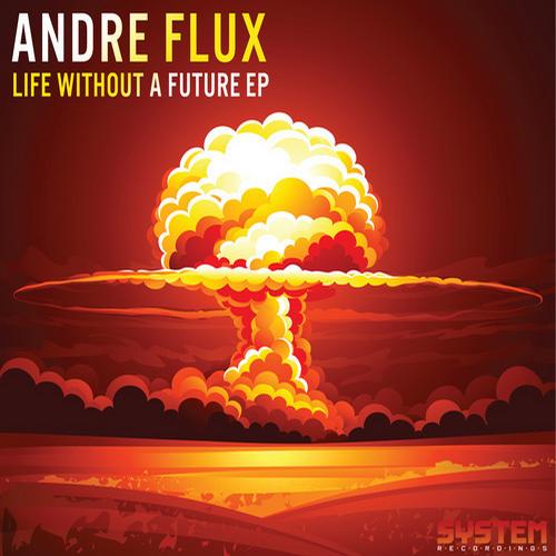 Andre Flux - Life Without A Future.mp3