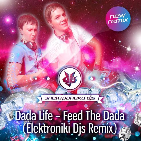 Dada Life  Feed The Dada (Elektroniki Djs Remix edit).mp3