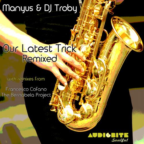 Manyus & DJ Troby - Our Latest Trick.mp3