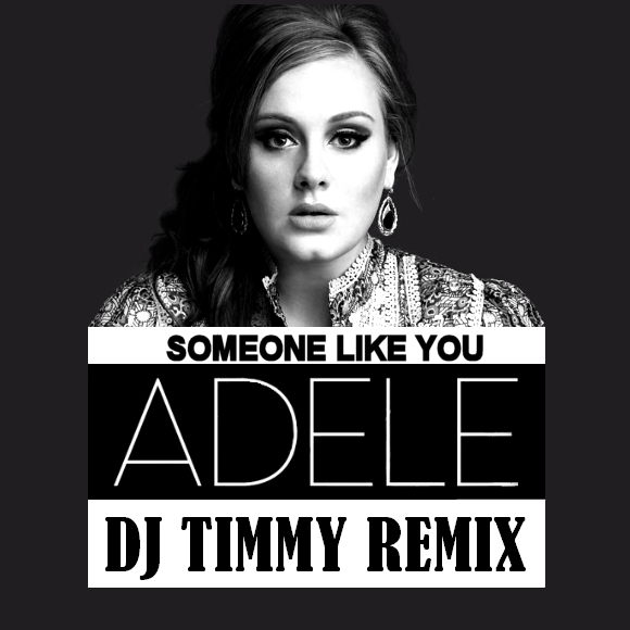 Adele - Someone Like You (Dj Timmy Remix) [2013]