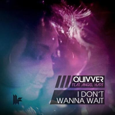 Quivver Feat. Angel Hart - I Don't Wanna Wait (Ben Delay Remix).mp3