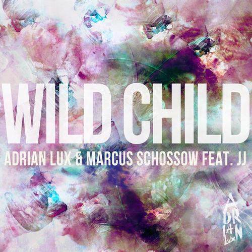 Adrian Lux & Marcus Schossow feat. JJ - Wild Child (Original Mix).mp3