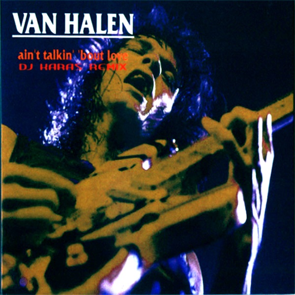 Van Halen - Ain't Talkin 'Bout Love (Dj Karas Remix) [2013]