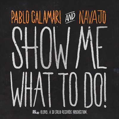 Pablo Calamari & Navajo - Show Me What To Do! (Hoxton Whores Remix).mp3