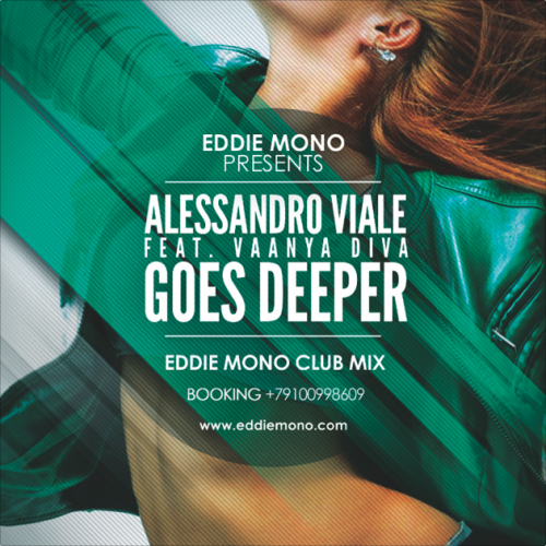 Alessandro Viale feat. Vaanya Diva - Goes Deeper (Eddie Mono Club Mix).mp3