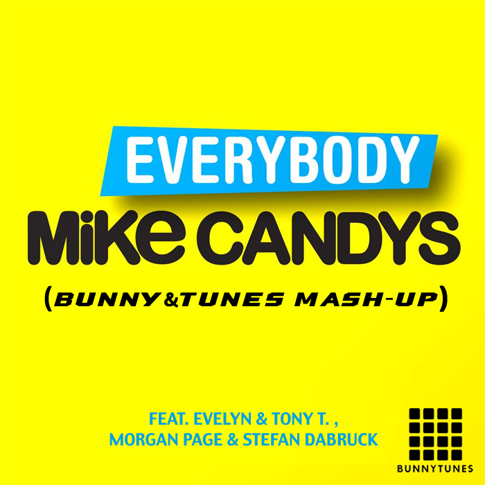 Mike Candys feat. Evelyn & Tony T, Morgan Page & Stefan Dabruck - Everybody (Bunny&Tunes mash-up)