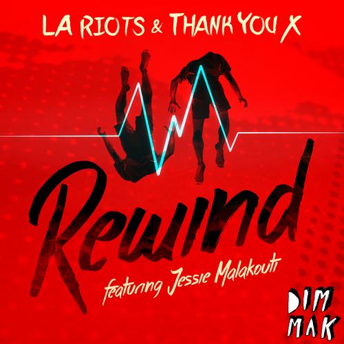 LA Riots, Jessie Malakouti, ThankYouX - Rewind (feat. Jessie Malakouti) (Original Mix).mp3