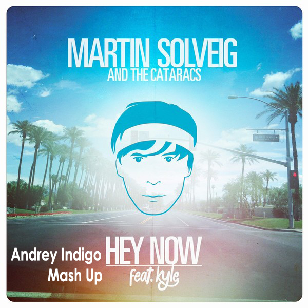 Martin Solveig & Cataracs vs. Exodus - Let The Hey Now (Andrey Indigo Mash Up) [2013]