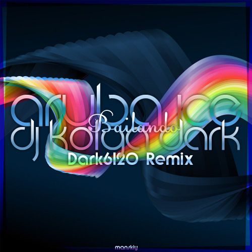 Aruba Ice & Dj Kolya Dark  Bailando (Dark6120 Remix) [2013]