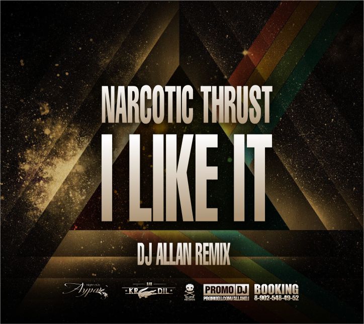 Narcotic Thrust - I like It (DJ Allan Remix) [2013]