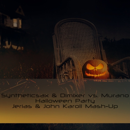 Syntheticsax & Dimixer vs. Murano - Halloween Party (Jerias & John Karoll Mash-Up) [2013]