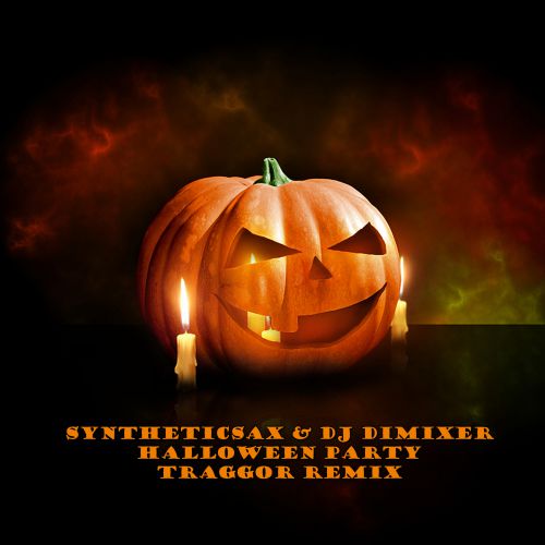 Syntheticsax & DJ Dimixer - Halloween Party (Traggor Remix) [2013]