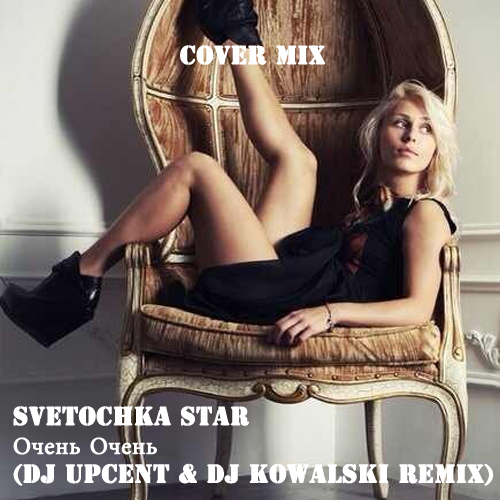 Svetochka Star -   (DJ UpCent & DJ Kowalski Dub Remix) (Cover Mix).mp3