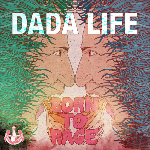 Dada Life - Born To Rage (Original Mix) [2013]