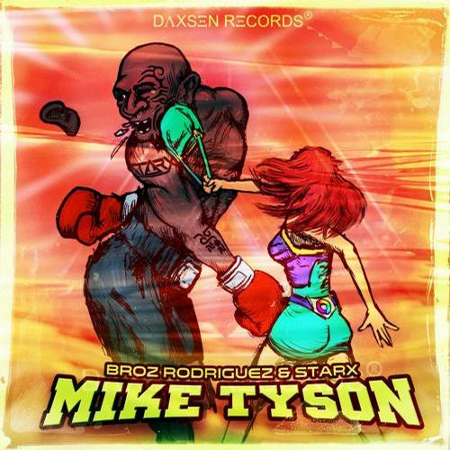 Broz Rodriguez, StarX - Mike Tyson (Original Mix).mp3