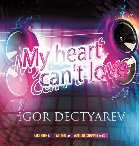 Igor Degtyarev - My Heart Can't Love (Radio Mix) [2013]