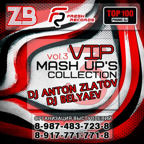 Dj Anton Zlatov & Dj Belyaev - Vip Mash Up's Vol. 3 [2013]