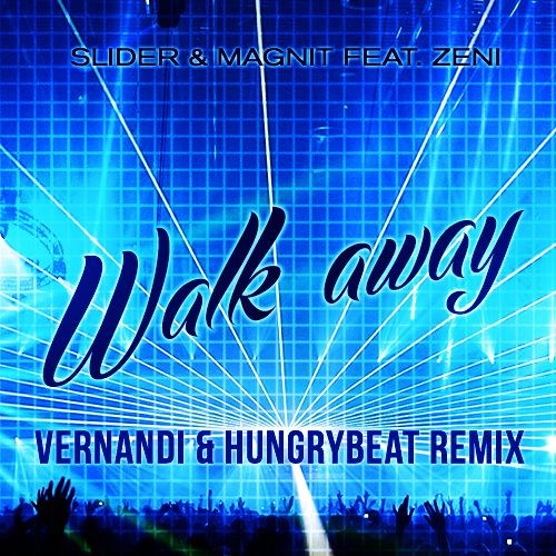 Slam DJs - Walk Away ( Vernandi & HungryBeat Remix ).mp3