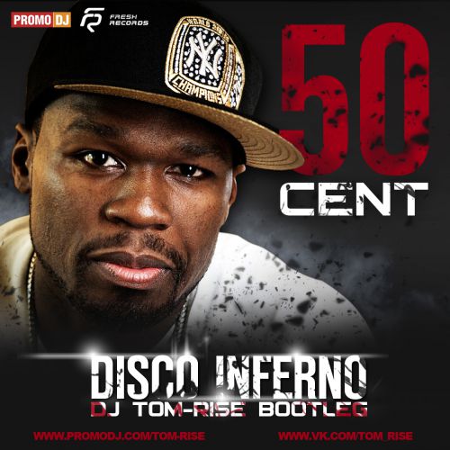 50 ent - Disco Inferno (DJ TOM-RISE Bootleg).mp3