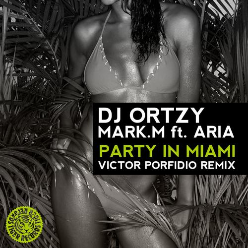 Aria & DJ Ortzy vs. Mark.M - Party In Miami (Victor Porfidio Remix) [2013]