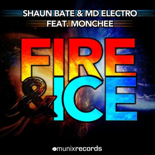 Shaun Bate & Md Electro feat. Monchee - Fire & Ice (Gordon & Doyle vs. Dirty Impact; Jericho Chase Remix's) [2013]