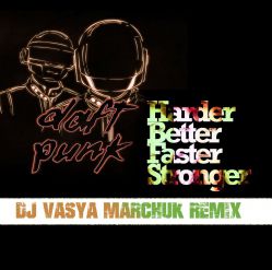 Daft Punk - Harder, Better, Faster, Stronger (Dj Vasya Marchuk Remix) [2013]