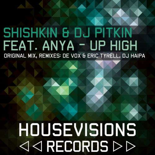 Shishkin & DJ Pitkin feat. Anya - Up High (Original Mix) [2013]