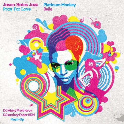 Jason Hates Jazz & Platinum Monkey - Pray for Love (Aleks Prokhorov & Andrey Fader BRN Mash-Up).mp3