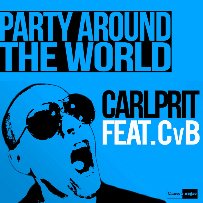 Carlprit feat. Cvb - Party Around The World (Extended Mix) [2013]