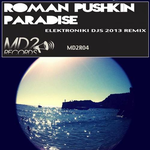 DJ Roman Pushkin - Paradise (Elektroniki Djs Remix) [2013]