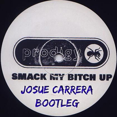 Prodigy - Smack My Bitch Up (Josue Carrera Bootleg) [2013]