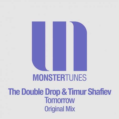 The Double Drop & Timur Shafiev - Tomorrow (Original Mix) [2013]