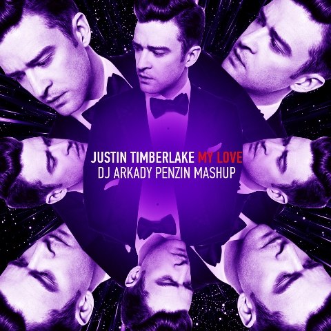 Justin Timberlake - My Love (DJ Arkady Penzin Mashup) [2013]