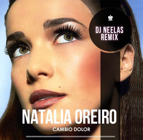 Natalia Oreiro - Cambio Dolor (Dj NeeLas Remix).mp3