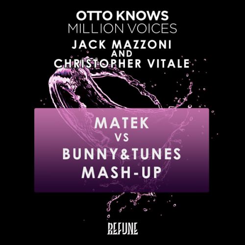 Otto Knows, Jack Mazzoni & Chrisopher Vitale - Million Voices (Matek vs. Bunny & Tunes Mash-Up) [2013]