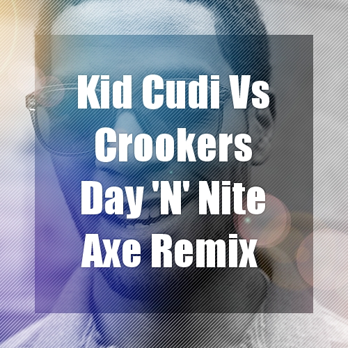 Kid Cudi vs. Crookers - Day N Nite (Dj Axe Remix) [2013]