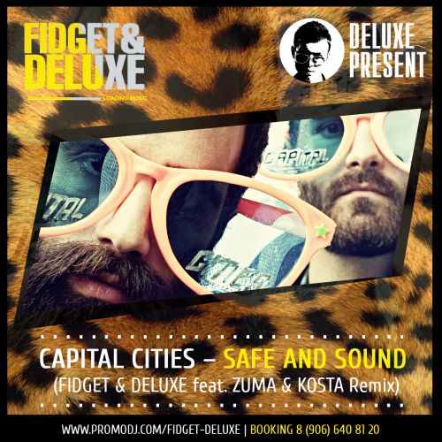 Capital Cities - Safe And Sound (Fidget & Deluxe feat. Zuma & Kosta Remix) [2013]
