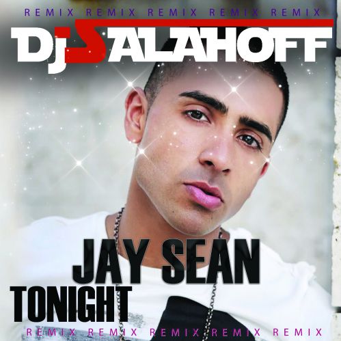 Jay Sean  Tonight (Salahoff Remix) [2013]