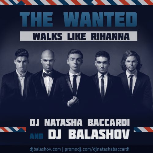 The Wanted  Walks Like Rihanna (Dj Balashov & Natasha Baccardi Remix) [2013]