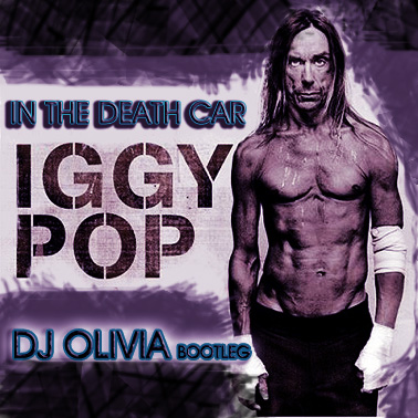 Iggy Pop- In The Death Car (Dj Olivia exclusive bootleg).mp3