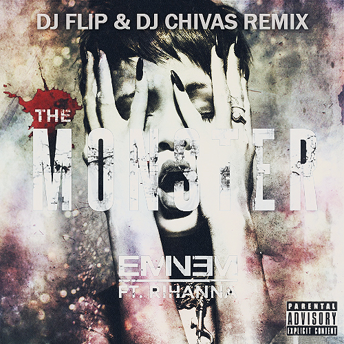 Rihanna feat. Eminem - The Monster (DJ Flip & DJ Chivas Remix) [2013]