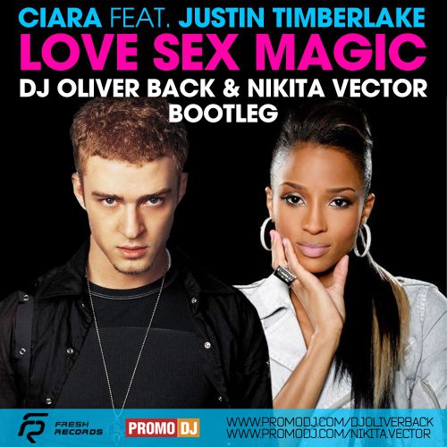 Ciara feat. Justin Timberlake - Love Sex Magic (DJ Oliver Back & Nikita Vector Bootleg) [2013]