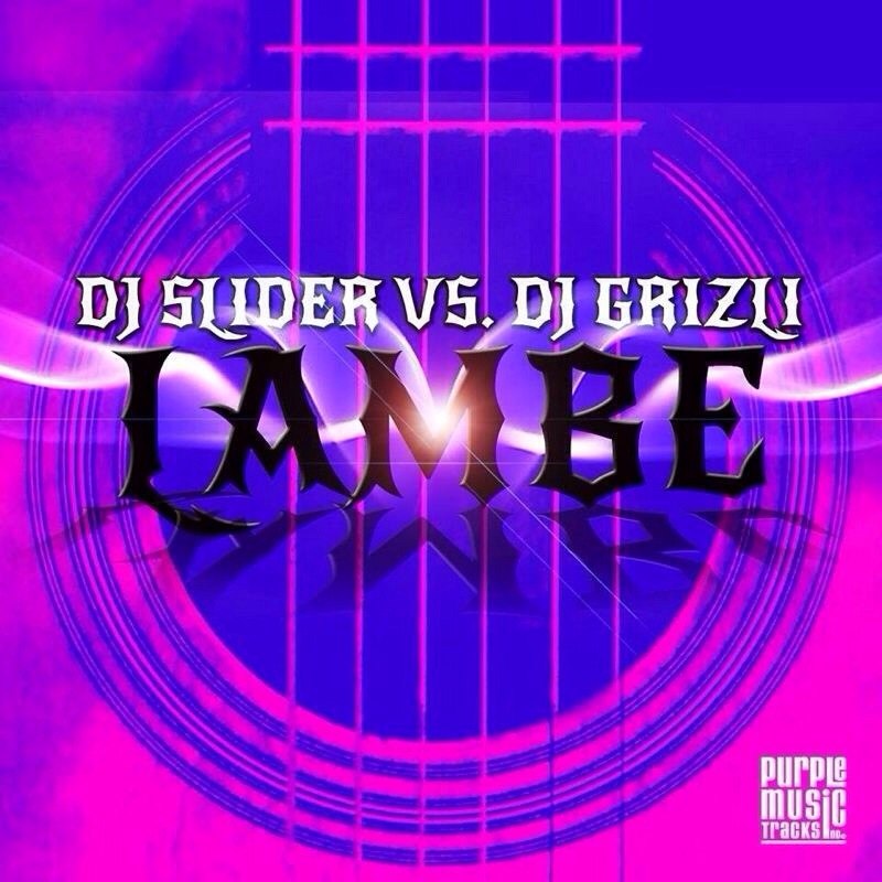 DJ Slider vs. DJ Grizli - Lambe (DJ Grizli Mix) [2013]