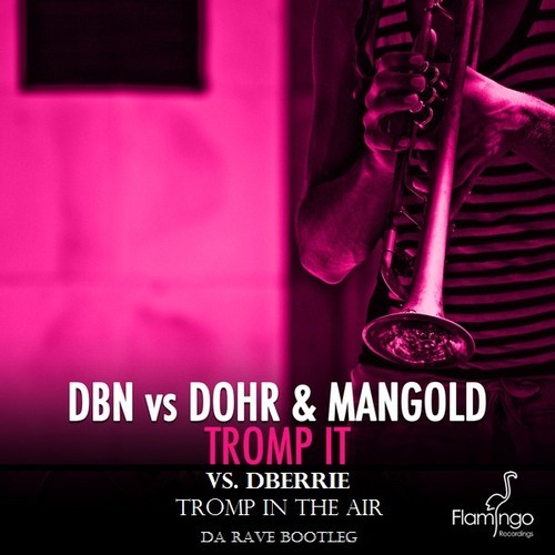 DBN vs. Dohr Mangold vs. dBerrie - Tromp In The Air (Da Rave Bootleg)