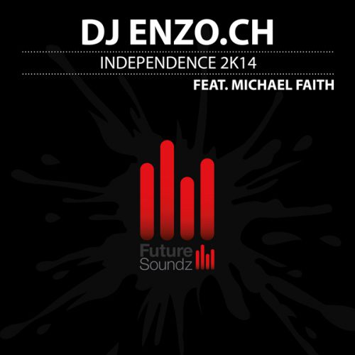 DJ Enzo.ch feat. Michael Faith - Independence 2K14 (Radio Mix).mp3