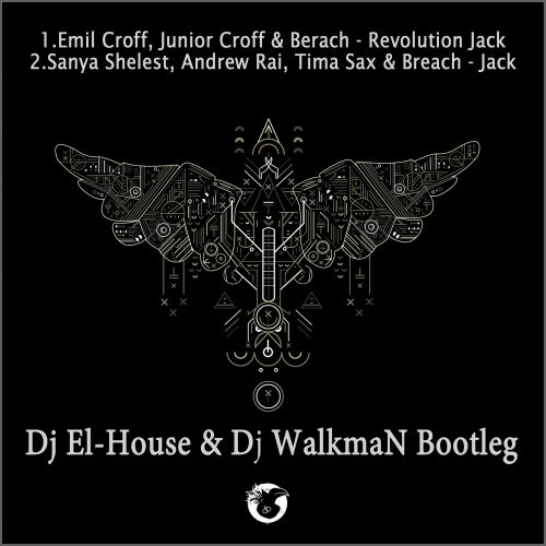 Emil Croff, Junior Croff & Berach - Revolution Jack (Dj El-House & Dj WalkmaN Bootleg).mp3